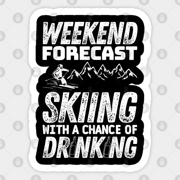 Weekend forecast skiing with a chance of drinking - Winter skiing Sticker by Rubi16